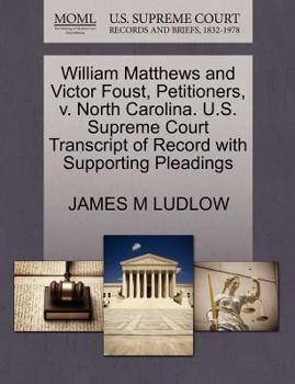 William Matthews and Victor Foust, Petitioners, v. North Carolina. U.S. Supreme Court Transcript of Record with Supporting Pleadings