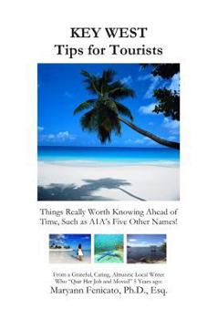 Paperback Key West Tips for Tourists (Black and White interior): Things Really Worth Knowing Ahead of Time, Such as A1A's Five Other Names! Book