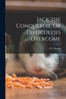 Paperback Jack the Conqueror, Or Difficulties Overcome Book