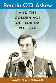 Paperback Reubin O'D. Askew and the Golden Age of Florida Politics Book