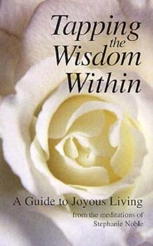 Paperback Tapping the Wisdom Within: A Guide to Joyous Living Book