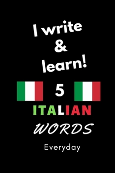 Paperback Notebook: I write and learn! 5 Italian words everyday, 6" x 9". 130 pages Book