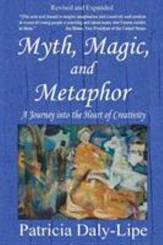 Paperback Myth, Magic, and Metaphor - A Journey into the Heart of Creativity Book