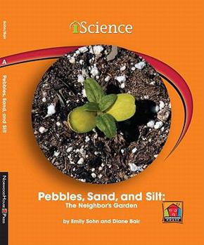 Library Binding Pebbles, Sand, and Silt: The Neighbor's Garden Book