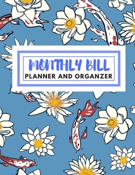 Monthly Bill Planner Organizer: Finance Monthly & Weekly Budget Planner Expense Tracker Bill Organizer Journal Notebook | Budget Planning |Daily ... Log Book 8.5x11 in (Expense Tracker Budge