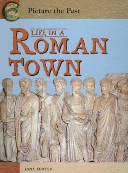 Life in a Roman Town (Picture the Past)