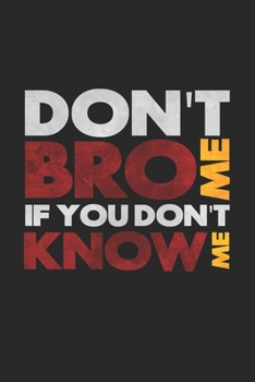Paperback Don't bro me: 6x9 FRIENDSHIP - lined - ruled paper - notebook - notes Book