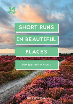 Paperback Short Runs in Beautiful Places: 100 Spectacular Routes Book