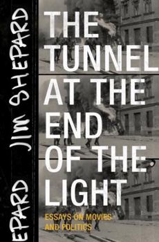Paperback The Tunnel at the End of the Light: Essays on Movies and Politics Book