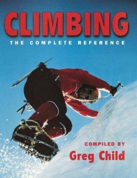 Paperback Climbing: The Complete Reference to Rock, Ice and Indoor Climbing Book