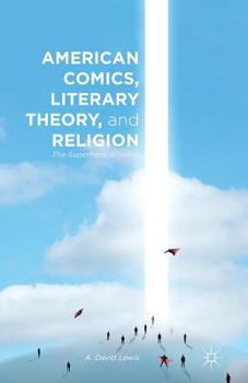 Paperback American Comics, Literary Theory, and Religion: The Superhero Afterlife Book