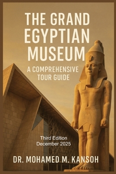 Paperback The Grand Egyptian Museum: A Comprehensive Tour Guide Book