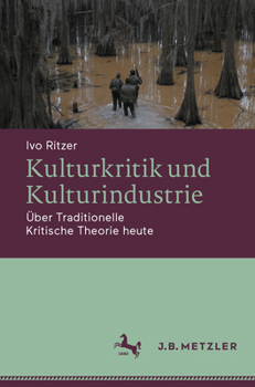 Paperback Kulturkritik Und Kulturindustrie: Über Traditionelle Kritische Theorie Heute [German] Book