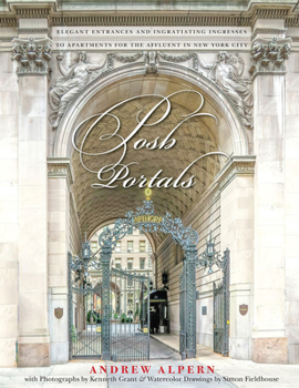 Hardcover Posh Portals: The Entrances to New York's Grandest Apartment Buildings Book