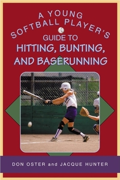 Paperback A Young Softball Player's Guide to Hitting, Bunting, and Baserunning Book