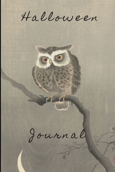 Halloween Journal: Beautiful Vintage design of an Owl out on a moonlight night . Great gift Idea for kids and those who love owls. This notebook/journal/Diary is to write in or draw in.