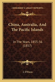 Paperback China, Australia, And The Pacific Islands: In The Years, 1855-56 (1857) Book