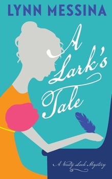Paperback A Lark's Tale: A Regency Cozy (Verity Lark Mysteries) Book
