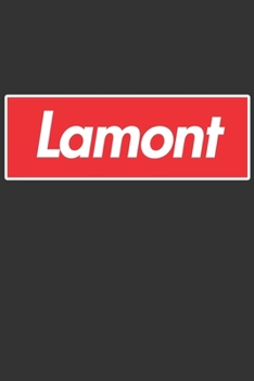 Lamont: Lamont Planner Calendar Notebook Journal, Personal Named Firstname Or Surname For Someone Called Lamont For Christmas Or Birthdays This Makes The Perfect Personolised Custom Name Gift For Lamo