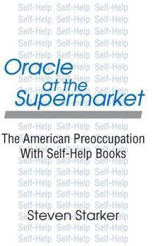 Paperback Oracle at the Supermarket: The American Preoccupation with Self-Help Books Book