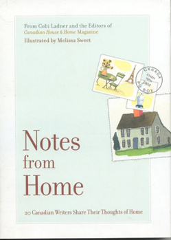 Hardcover Notes from Home: 20 Canadian Writers Share Their Thoughts of Home Book