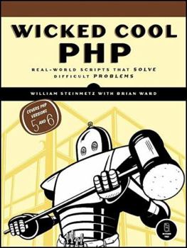 Paperback Wicked Cool PHP: Real-World Scripts That Solve Difficult Problems Book