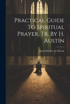 Paperback Practical Guide To Spiritual Prayer, Tr. By H. Austin Book