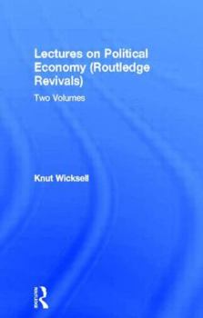 Lectures on political economy, - Book  of the Routledge Revivals