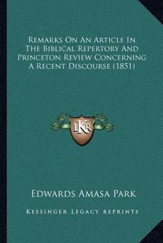 Paperback Remarks On An Article In The Biblical Repertory And Princeton Review Concerning A Recent Discourse (1851) Book