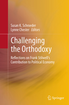 Challenging the Orthodoxy: Reflections on Frank Stilwell's Contribution to Political Economy