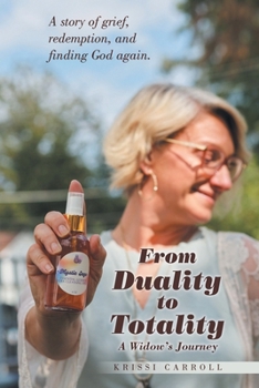 Paperback From Duality to Totality: A Widow's Journey Book