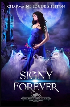 Signy Forever: A Wolf Shifter Fated Mates Reverse Harem Romance (Billionaire Wolves Series)