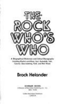 Paperback The Rock Who's Who: A Biographical Dictionary and Critical Discography Including Rhythm-And-Blues, Soul, Rockabilly, Folk, Country, Easy L Book