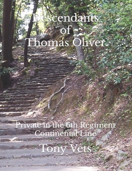 Descendants of Thomas Oliver: Private in the 6th Regiment Continental Line
