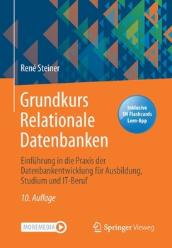 Hardcover Grundkurs Relationale Datenbanken: Einführung in Die Praxis Der Datenbankentwicklung Für Ausbildung, Studium Und It-Beruf [German] Book