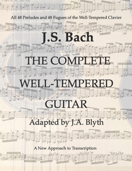 Paperback J. S. Bach: The Well-Tempered Guitar: 48 Preludes and Fugues adapted by J.A.Blyth Book