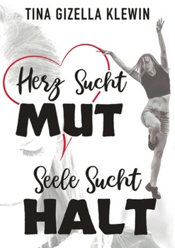 Paperback Herz sucht Mut, Seele sucht Halt [German] Book