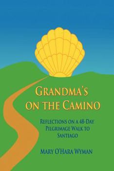 Paperback Grandma's on the Camino: Reflections on a 48-Day Walking Pilgrimage to Santiago Book