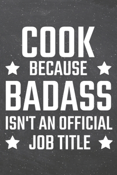 Cook because Badass isn't an official Job Title: Cook Dot Grid Notebook, Planner or Journal | 110 Dotted Pages | Office Equipment, Supplies | Funny Cook Gift Idea for Christmas or Birthday