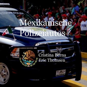 Mexikanische Polizeiautos (German Edition)