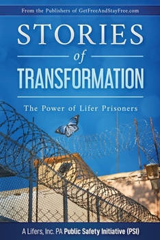 Stories of Transformation | The Power of Lifer Prisoners: A Lifers, Inc. PA Public Safety Initiative