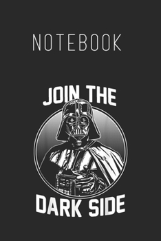 Notebook: Star Wars Darth Vader Join The Dark Side Collegiate Size Blank Pages Lined Journal Notebook with Black Cover Size 6in x 9in  x120 Pages for Kids or Men and Women