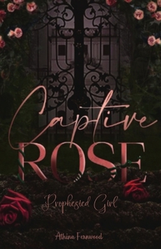 Paperback Captive Rose: Prophesied Girl Book