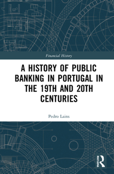 Hardcover A History of Public Banking in Portugal in the 19th and 20th Centuries Book
