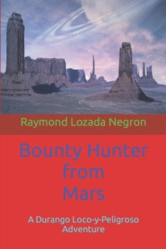Paperback "The Bounty Hunter From Mars": A Durango the Bounty Hunter Adventure Book