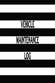 Vehicle Maintenance Log: Record Repairs, Mileage, Cost And Maintenance