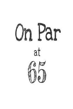 Paperback On Par At 65: Funny 65th Birthday Gift Notebook For Golfers Book