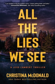 All The Lies We See - Book #3 of the Jess Lambert