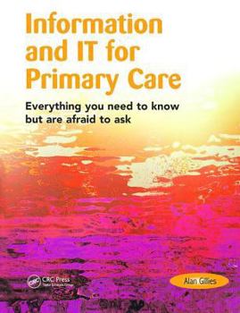 Paperback Information and IT for Primary Care: Everything You Need to Know but are Afraid to Ask Book