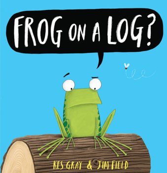 Frog on a Log? - Book #1 of the Oi Frog and Friends